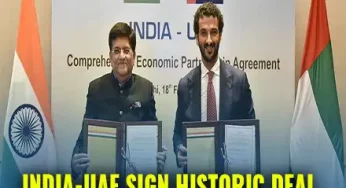 India-UAE Sign Historic Comprehensive Economic Partner Agreement (CEPA), Strengthen Bilateral Ties