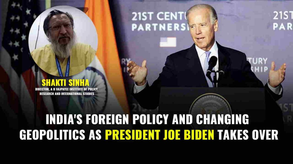 India’s foreign policy and changing geopolitics as President Joe Biden takes over