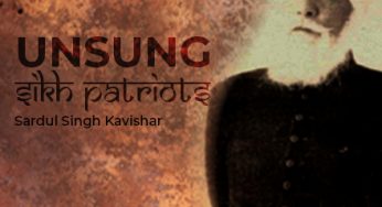 Forgotten Freedom Fighter Sardul Singh Kavishar Who Played A Major Role In India’s Freedom Struggle